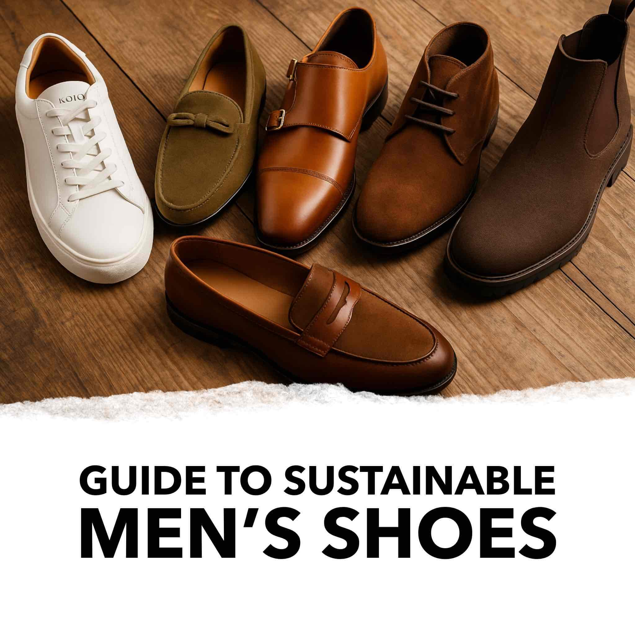 ultimate guide to Sustainable Men’s Shoes