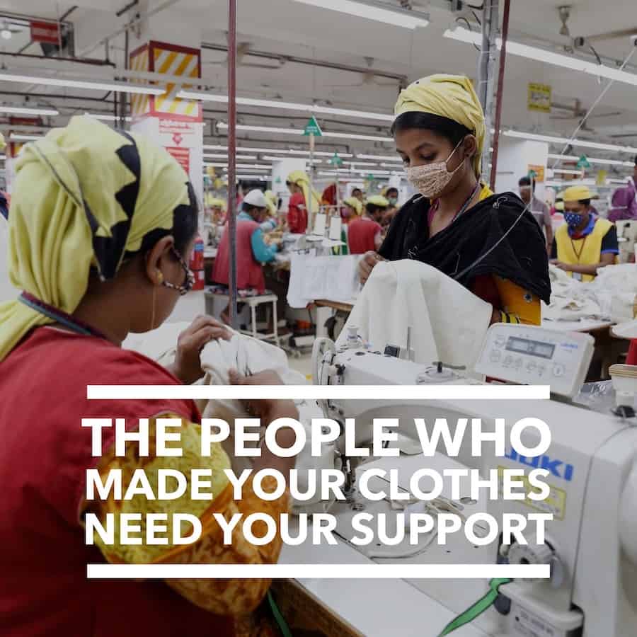 The People Who Made Your Clothes Need Your Support