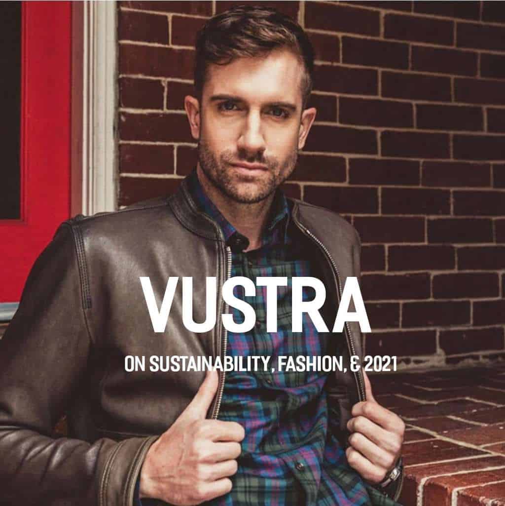 Vustra Talks Sustainability Fashion and 2021