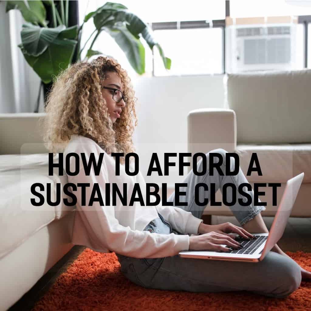 How to Afford a Sustainable Closet