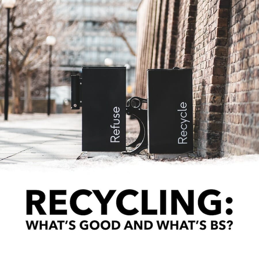 Recycling what is good and what is bs
