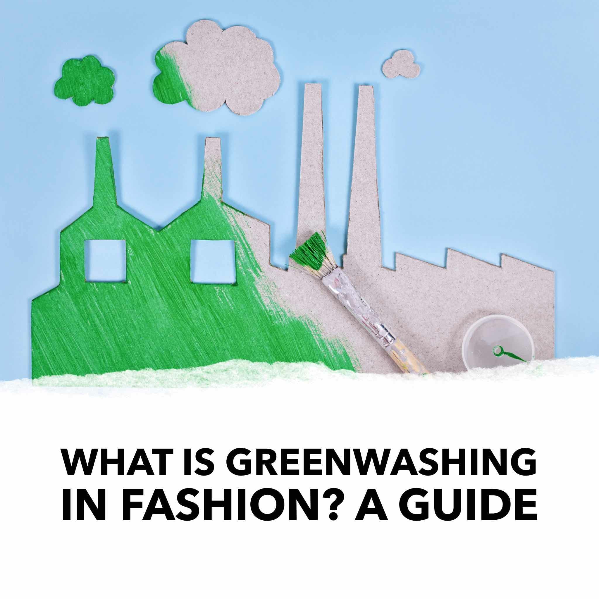 what is greenwashing in fashion? A guide