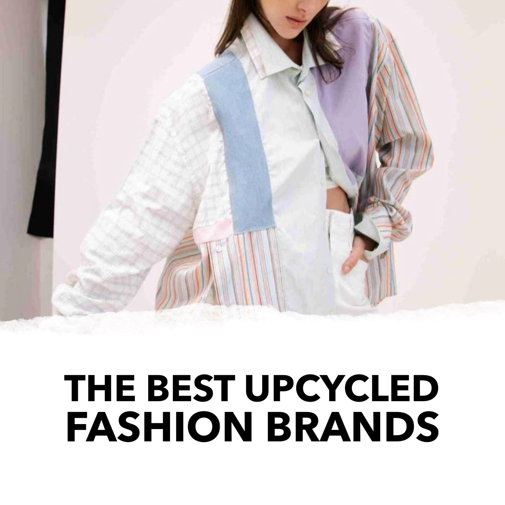 The best upcycled fashion brands