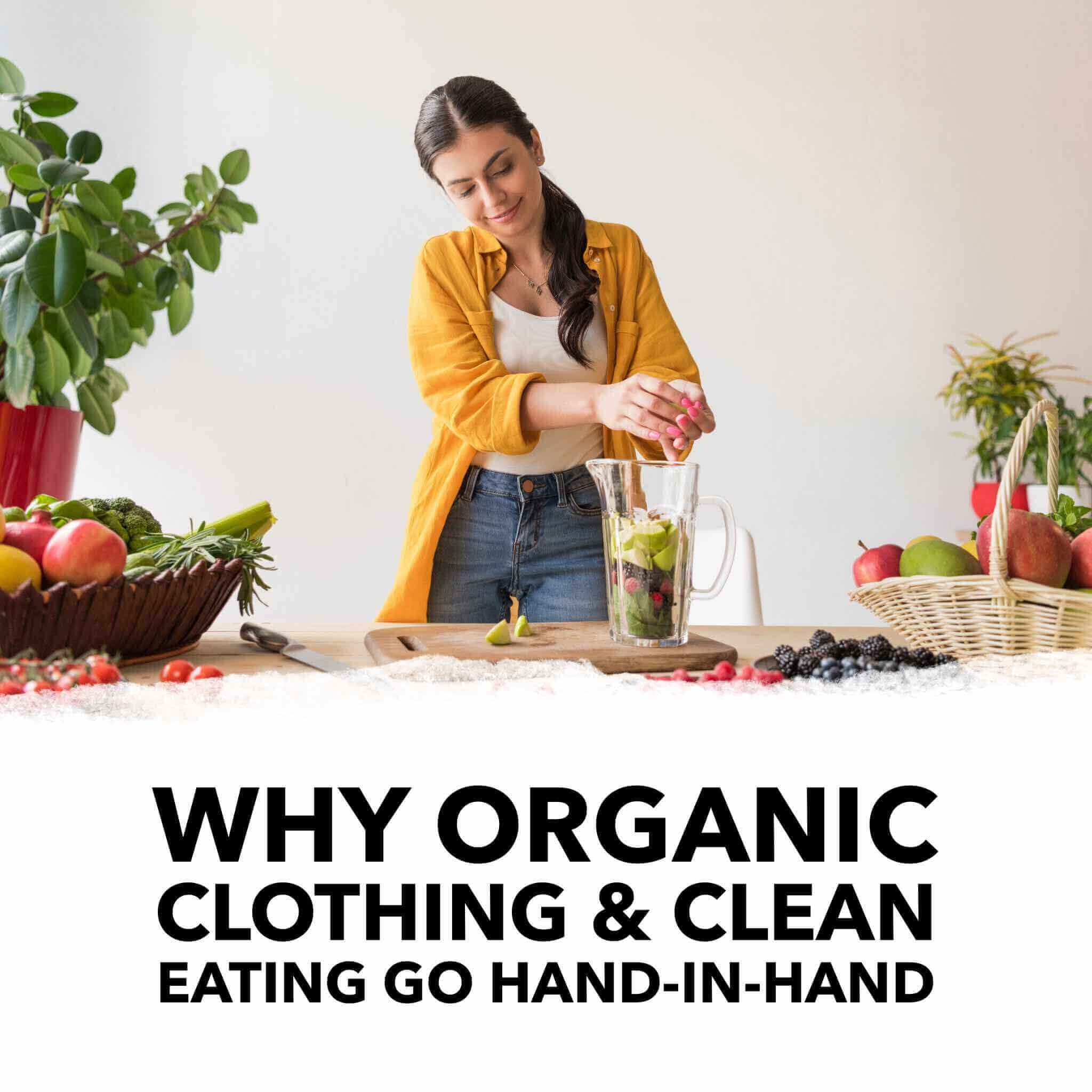 why clean eating and organic clothing go together