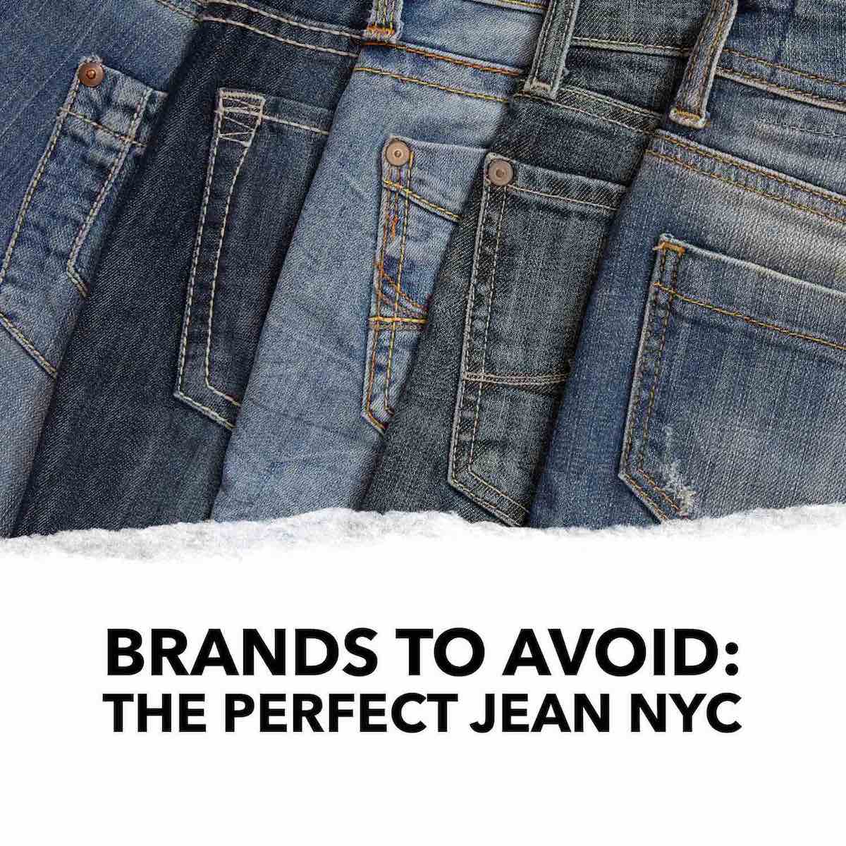 brands to avoid the perfect jean nyc