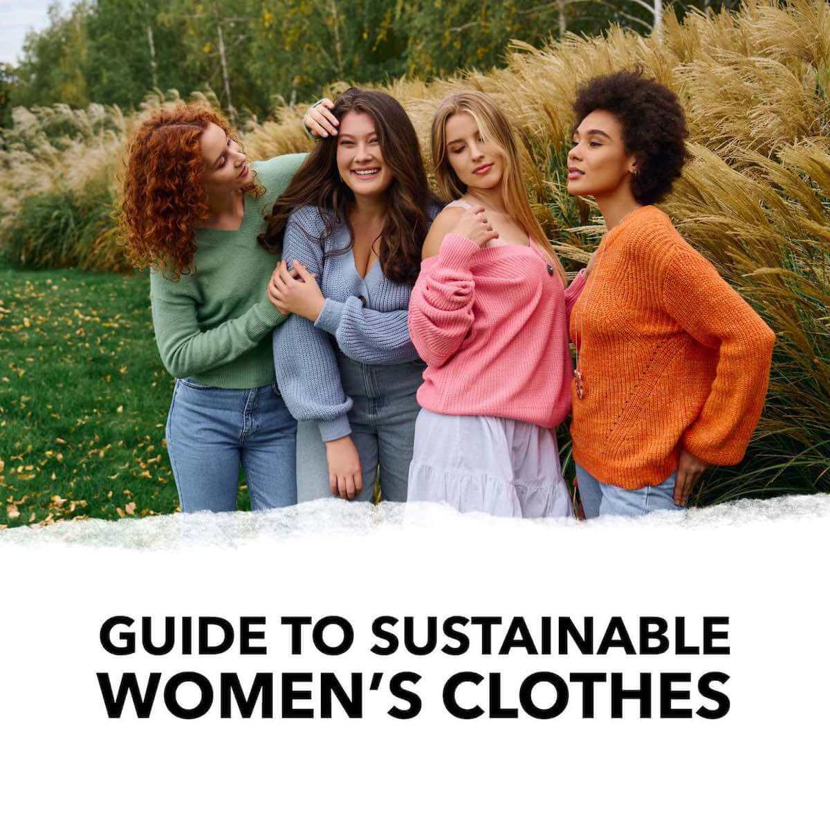 guide to sustainable womens clothes